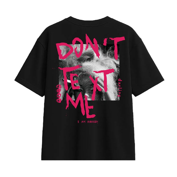 Dont Text Me Black T-Shirt